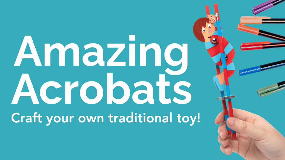 Craft Workshop: Amazing Acrobats